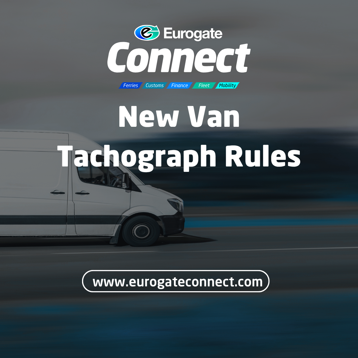 New Van Tachograph Rules: What International Transport Operators Need to Know
